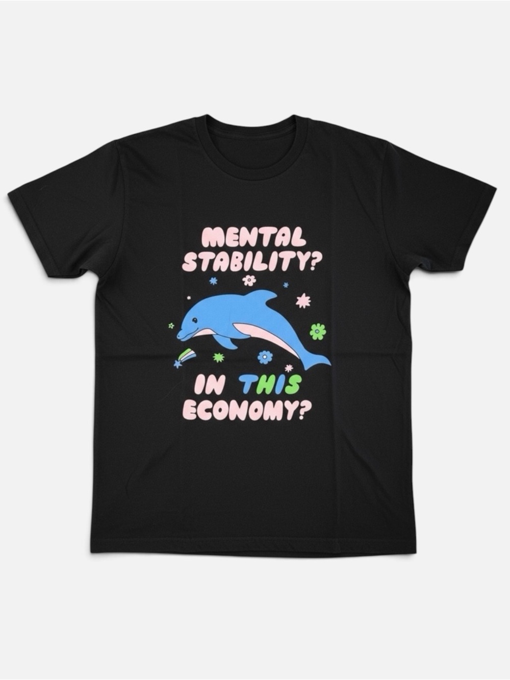 Mental Stability In This Economy Dolphin Meme Graphic Tee Black Small NWOT